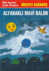Alyanaklı Mavi Balon Hidayet Karakuş Bilgi Yayınevi