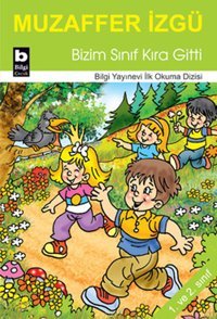 Bizim Sınıf Kıra Gitti Muzaffer İzgü Bilgi Yayınevi