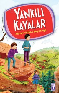 Yankılı Kayalar - 4.5.6. Sınıf Öğrencileri İçin Ahmet Yılmaz Boyunağa Genç Timaş