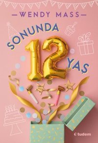 Sonunda 12 Yaş Wendy Mass Tudem Yayınları