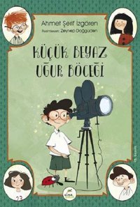 Küçük Beyaz Uğur Böceği Ahmet Şerif İzgören Elma Yayınevi