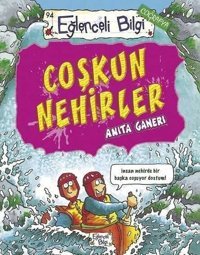 Coşkun Nehirler Anita Ganeri Eğlenceli Bilgi