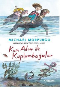Kum Adam İle Kaplumbağalar Michael Morpurgo Tudem Yayınları