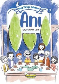 Anı - Genç Türkçe Yolcuları 7 Seyit Ahmet Uzun Selimer