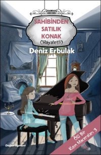 Ölü Bir Kızın Maceraları 3 - Sahibinden Satılık Konak - Hayaletli Deniz Erbulak Doğan ve Egmont Yayıncılık