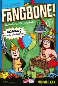 Fangbone! 3 - Korkunç Doğum Günü Partisi - Üçüncü Sınıf Barbar Michael Rex, Irmak Taştan Kaplan The Çocuk