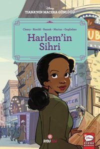 Disney Tiana'nın Macera Günlüğü - Harlem’in Sihri Rhona Cleary Beta Byou