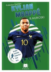 Kylian Mbappe - Futbolun Dahileri - Gerçek İstatistikler - Futbolcu Kartı-Poster Ayraç Hediyeli B. Muroski Parana