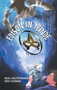 Edison'un İzinde Eric Elfman, Neal Shusterman Martı Yayınları