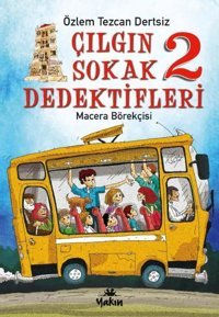 Çılgın Sokak Dedektifleri 2 - Macera Börekçisi Özlem Tezcan Dertsiz Yakın Kitabevi