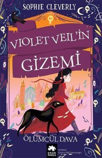 Violet Veil'in Gizemi - Ölümcül Dava Sophie Cleverly Eksik Parça Yayınları