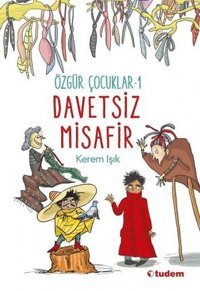 Davetsiz Misafir-Özgür Çocuk 1 Kerem Işık Tudem Yayınları