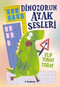 Dinozorun Ayak Sesleri Elif Yonat Toğay Tudem Yayınları
