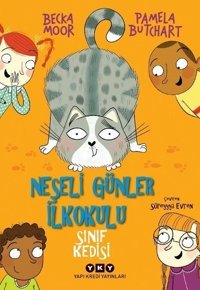 Neşeli Günler İlkokulu - Sınıf Kedisi Pamela Butchard Yapı Kredi Yayınları
