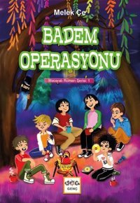 Badem Operasyonu - Maceralı Roman Serisi 1 Melek Çe Nar Genç