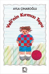 Veli'nin Kırmızı Topu Ayla Çınaroğlu Uçanbalık Yayıncılık