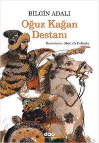 Oğuz Kağan Destanı Bilgin Adalı Yapı Kredi Yayınları