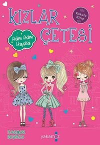 Kızlar Çetesi - Adım Adım Hayata Dagmar Hobfeld Yakamoz Yayınları