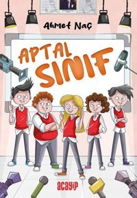 Aptal Sınıf Ahmet Naç Acayip