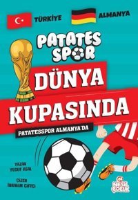 Patatesspor Almanya'da - Patates Spor Dünya Kupasında Yusuf Asal Nesil Çocuk Yayınları