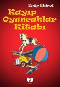 Kayıp Oyuncaklar Kitabı Eyüp Ekinci Ateş Yayınları