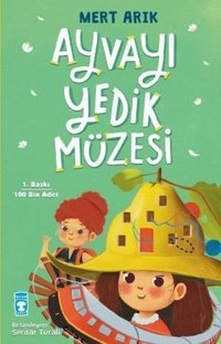 Ayvayı Yedik Müzesi Mert Arık Timaş Çocuk