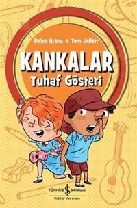 Kankalar-Tuhaf Gösteri Felice Arena İş Bankası Kültür Yayınları