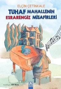 Tuhaf Mahallenin Esrarengiz Misafirleri Elçin Çetinkale Altın Kitaplar