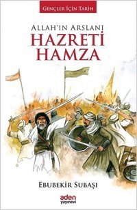 Allah'ın Arslanı Hazreti Hamza Ebubekir Subaşı Aden Yayınevi