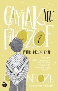 Çaylak İle Filozof 7 - İyilik Problemi Özkan Öze Uğurböceği