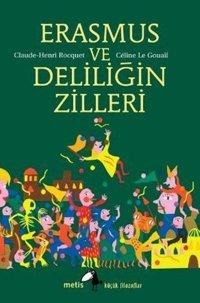 Erasmus ve Deliliğin Zilleri Claude - Henri Rocquet Metis Yayınları