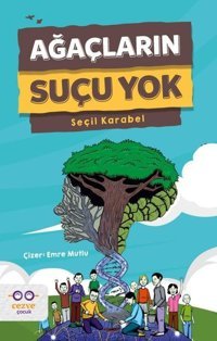 Ağaçların Suçu Yok Seçil Karabel Cezve Çocuk
