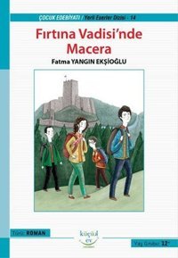 Fırtına Vadisinde Macera Fatma Yangın Ekşioğlu Küçük Ev Yayınları