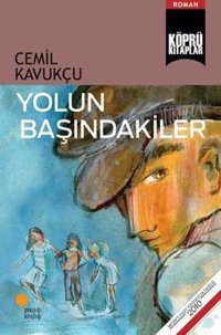 Köprü Kitapları 15 - Yolun Başındakiler Cemil Kavukçu Günışığı Kitaplığı