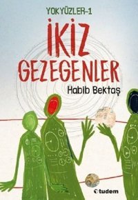 Yokyüzler 1 - İkiz Gezegenler Andreas Steinhöfel Tudem Yayınları