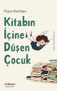 Kitabın İçine Düşen Çocuk Feyza Kartopu Ütopya Çocuk