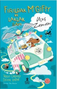 Uçuş Zamanı - Fırıldak Mcgifty ve Laklak Sam Steven Lenton Doğan Çocuk