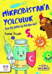 Mikrobistan'a Yolculuk - Sen Hiç Mikrop Gördün mü? Kevser Özçelik Cezve Çocuk