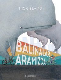 Balinalar Aramızda Nick Bland Uçanbalık Yayıncılık