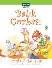 Balık Çorbası Ursula K. Le Guin Elma Yayınevi