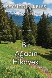 Bir Ağacın Hikayesi-Çocuk Kitabı Seyfiddin Keleş Cinius
