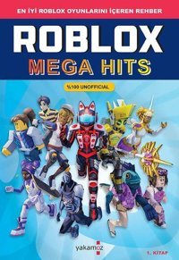Roblox Mega Hits 1.Kitap - En İyi Roblox Oyunlarını İçeren Rehber Kolektif Yakamoz Yayınları