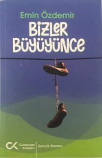 Bizler Büyüyünce Emin Özdemir Cumhuriyet Kitapları