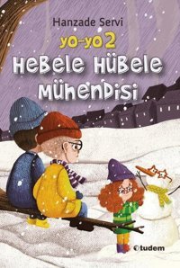 Yo-Yo 2 Hebele Hübele Mühendisi Hanzade Servi Tudem Yayınları