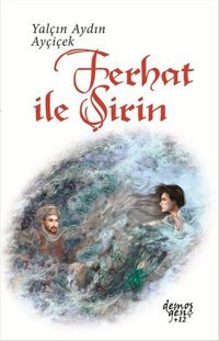 Ferhat ile Şirin Yalçın Aydın Ayçiçek Demos Yayınları