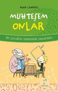 Muhteşem Onlar - Bir Çocuğun Matematik Maceraları Anna Cerasoli Doruk Yayınları