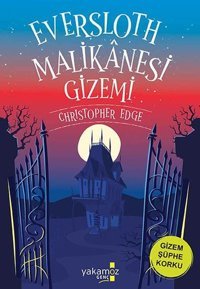 Eversloth Malikanesi Gizemi Christopher Edge Yakamoz Yayınları