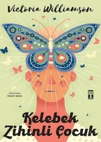 Kelebek Zihinli Çocuk Victoria Williamson Genç Timaş
