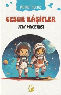 Uzay Macerası - Cesur Kaşifler 3 Mehmet Pektaş Sebe