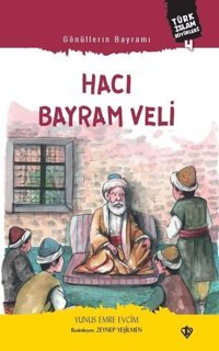 Hacı Bayram Veli - Gönüllerin Bayramı Yunus Emre Evcim Türkiye Diyanet Vakfı Yayınları